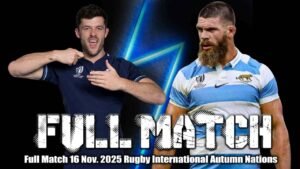 Repetición Completa del Partido Escocia vs Argentina – 16 de noviembre de 2025